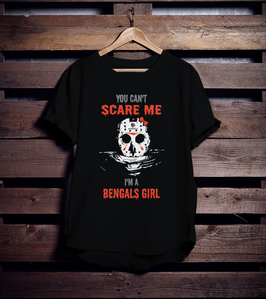 You Can't Scare Me I'm A Bengals Girl T-Shirt