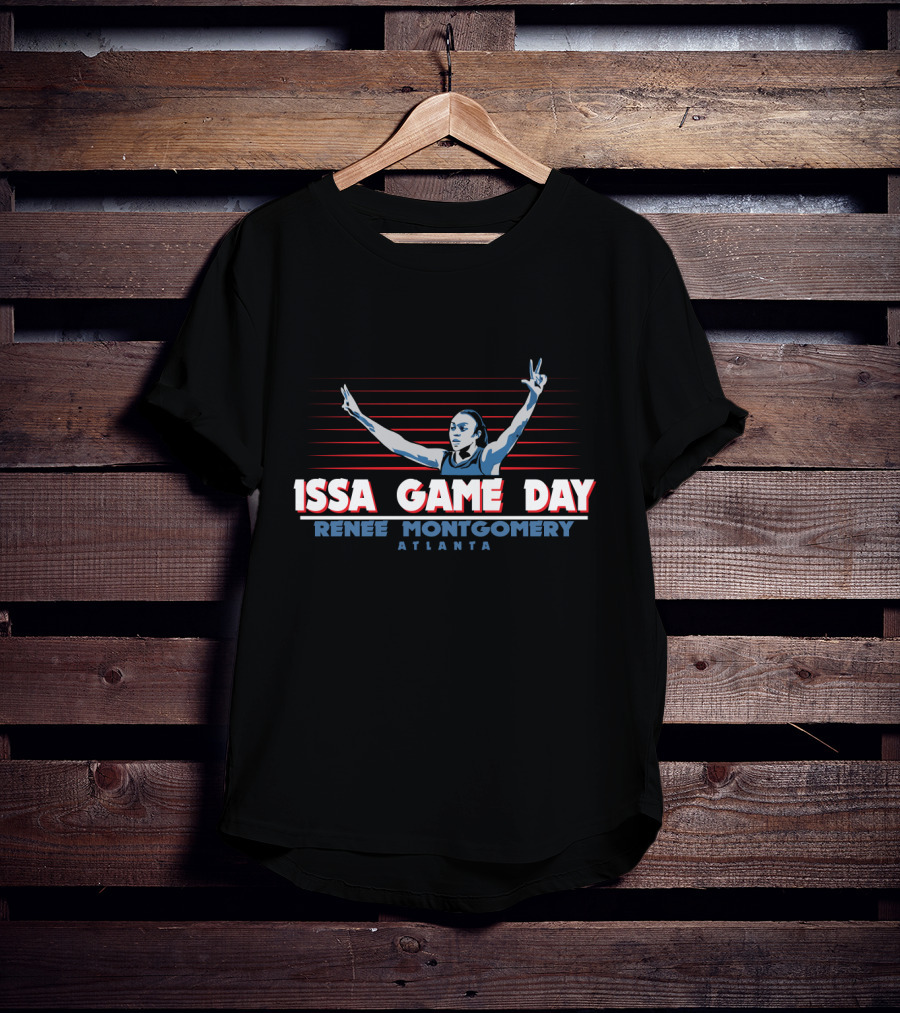 Issa Game Day Renee Montgomery Atlanta Dream Fans T-Shirt