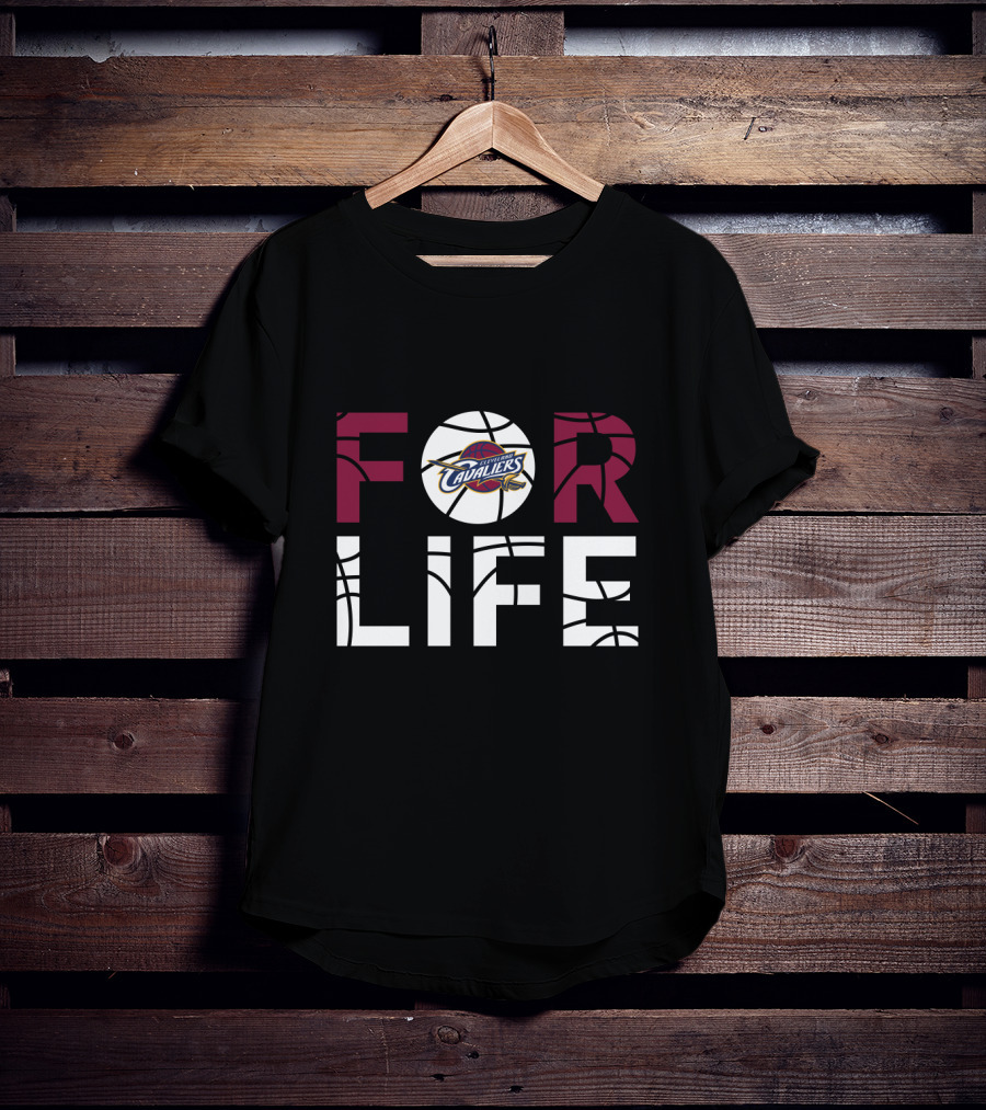 Cleveland Cavaliers For Life Basketball Fans T-Shirt