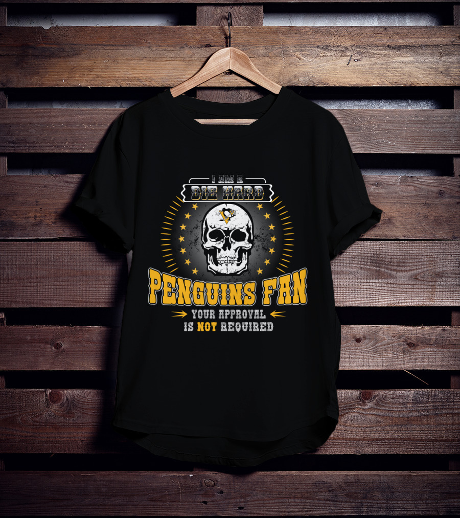 I Am A Die Hard Penguins Fan Your Approval Is Not Required T-Shirt