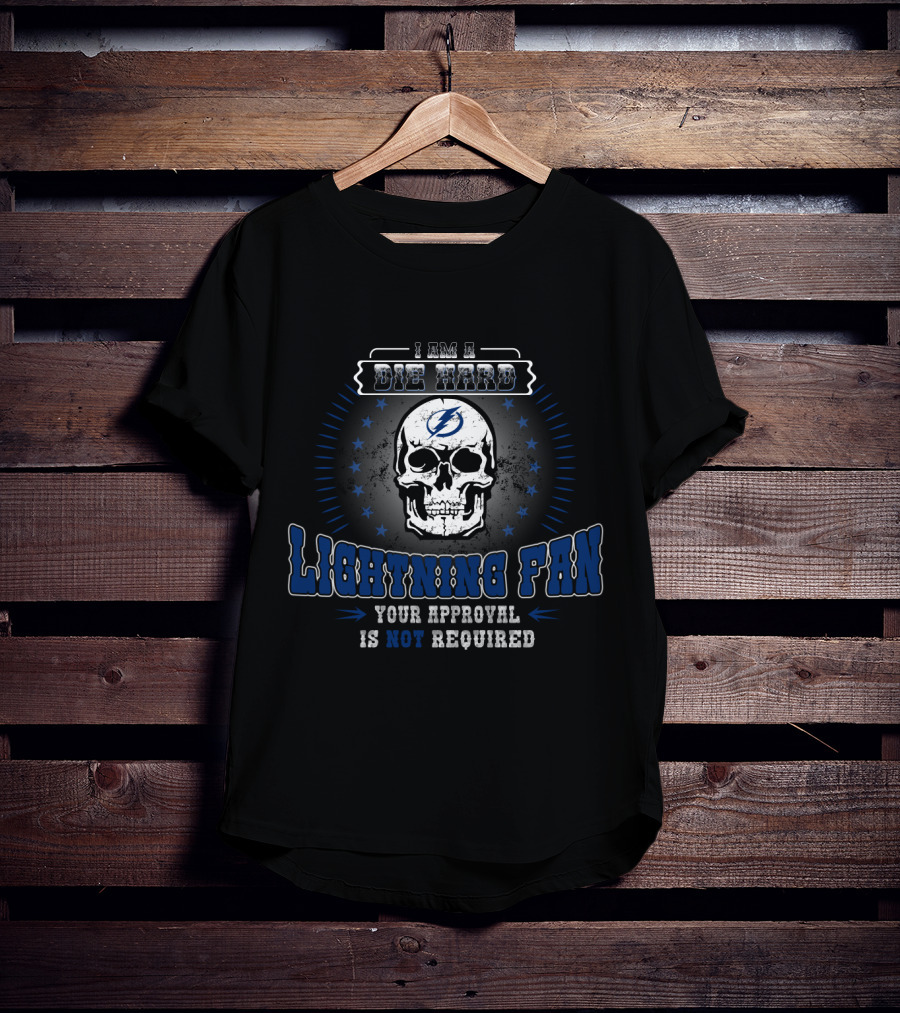 I Am A Die Hard Lightning Fan Your Approval Is Not Required T-Shirt