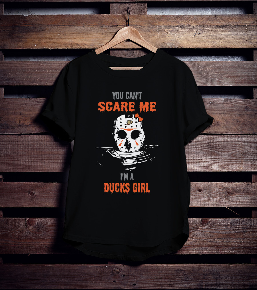 You Can't Scare Me I'm A Ducks Girl Jason Voorhees Mask Anaheim Ducks T-Shirt