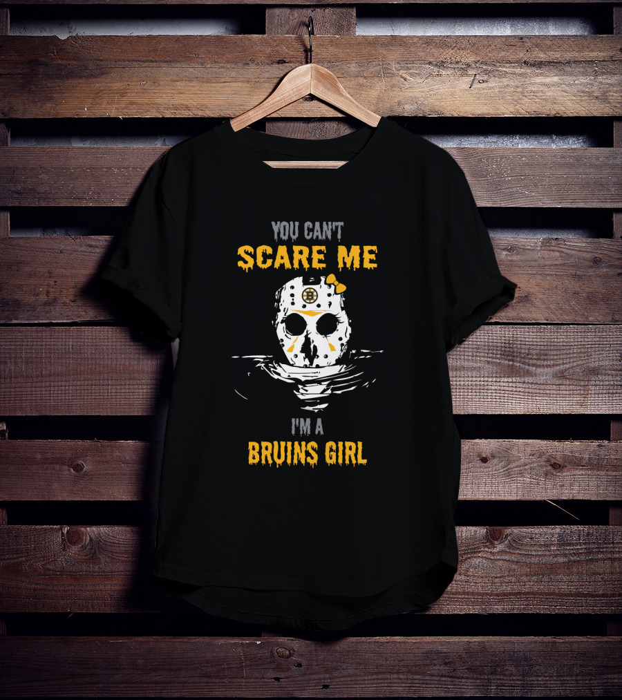 You Can't Scare Me I'm A Bruins Girl Jason Voorhees Boston Bruins Hockey Mask T-Shirt