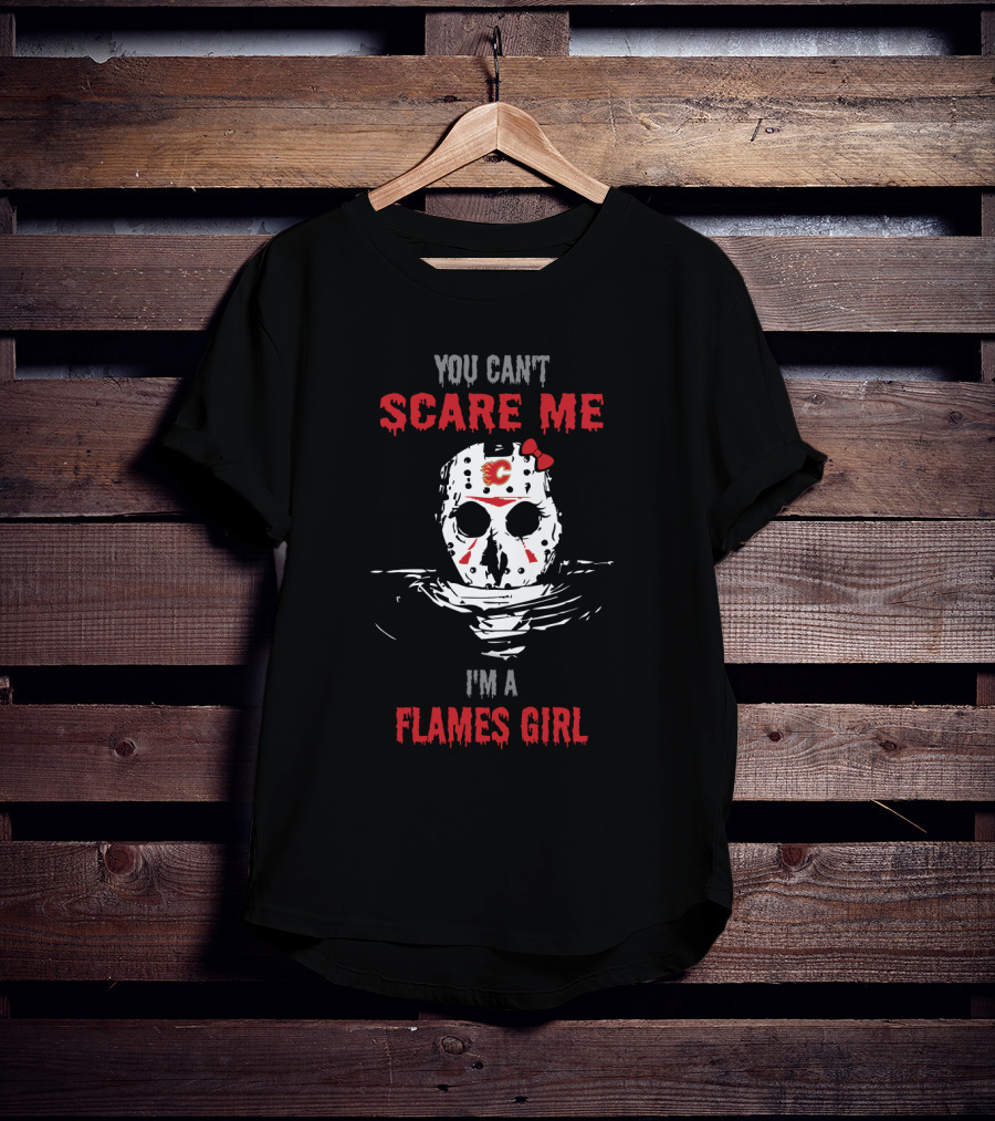 You Can't Scare Me I'm A Flames Girl Hockey Mask T-Shirt