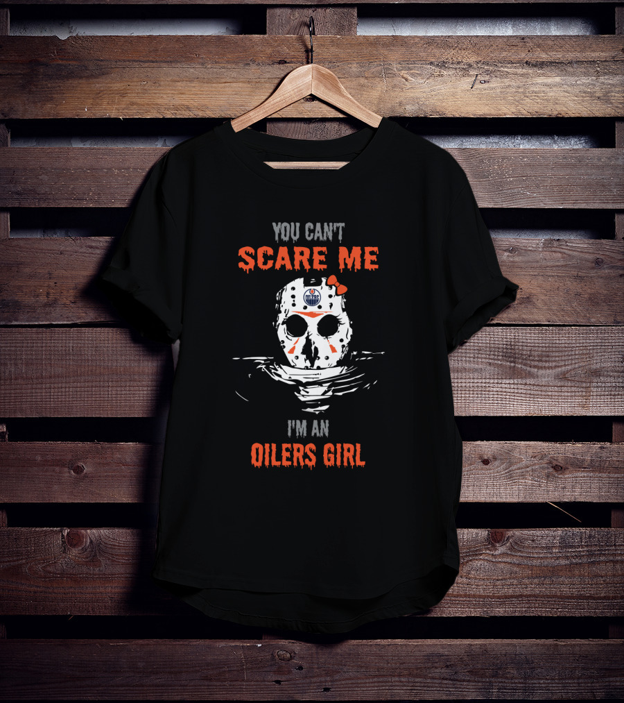 You Can't Scare Me I'm An Edmonton Oilers Girl Jason Voorhees Mask T-Shirt