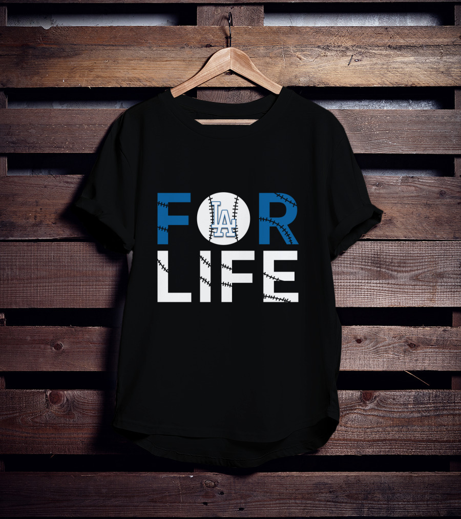 Los Angeles Dodgers LA Baseball For Life T-Shirt