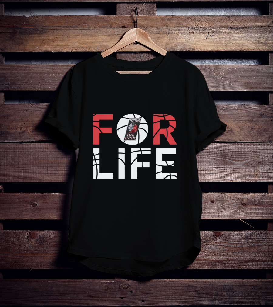 Portland Trail Blazers Basketball For Life Fans T-Shirt