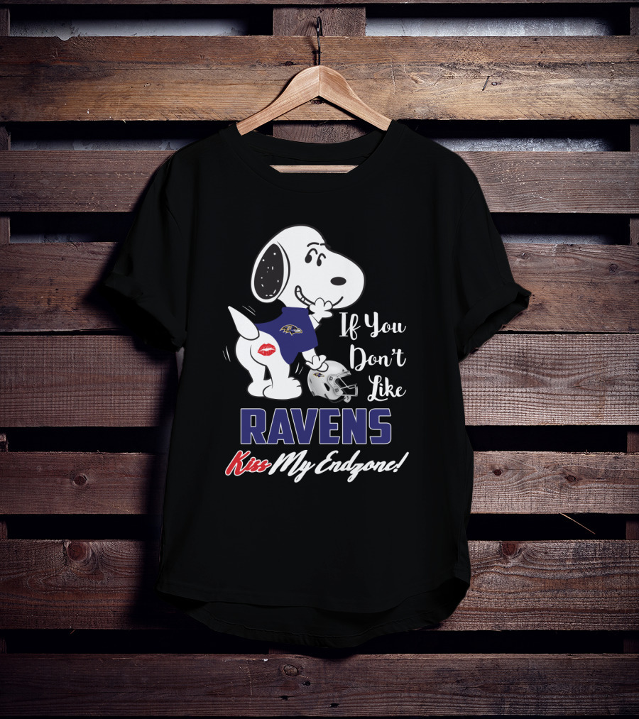 If You Don't Like Ravens Kiss My Endzone T-Shirt