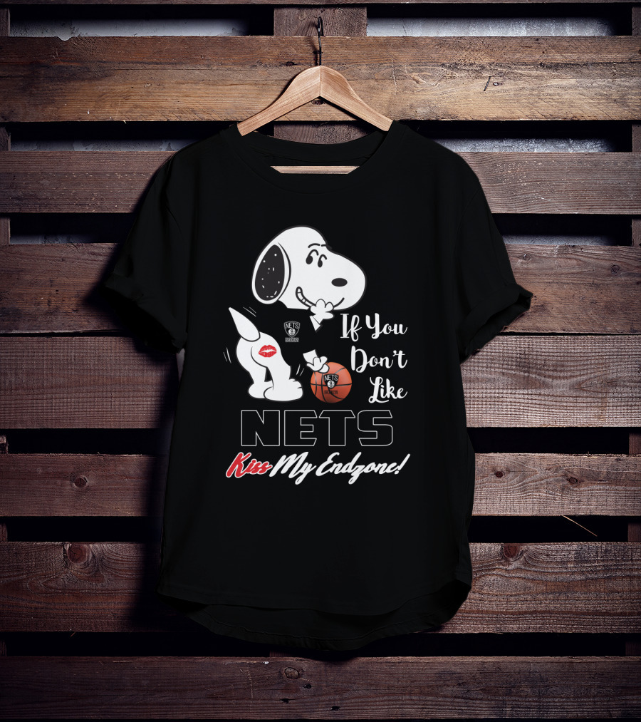 If You Don't Like Nets Kiss My Endzone Snoopy Brooklyn Nets Fans T-Shirt