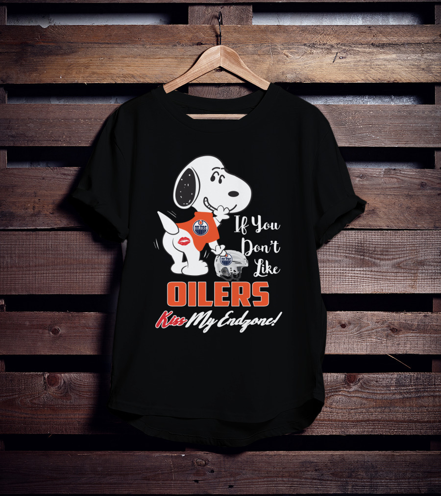 If You Don't Like Oilers Kiss My Endzone Snoopy Edmonton Oilers T-Shirt