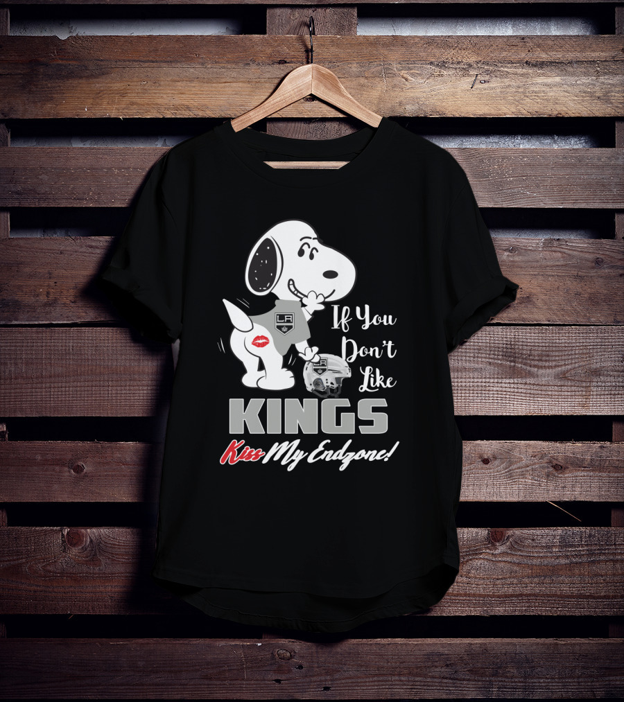 If You Don't Like Kings Kiss My Endzone Snoopy Los Angeles Kings Fans T-Shirt