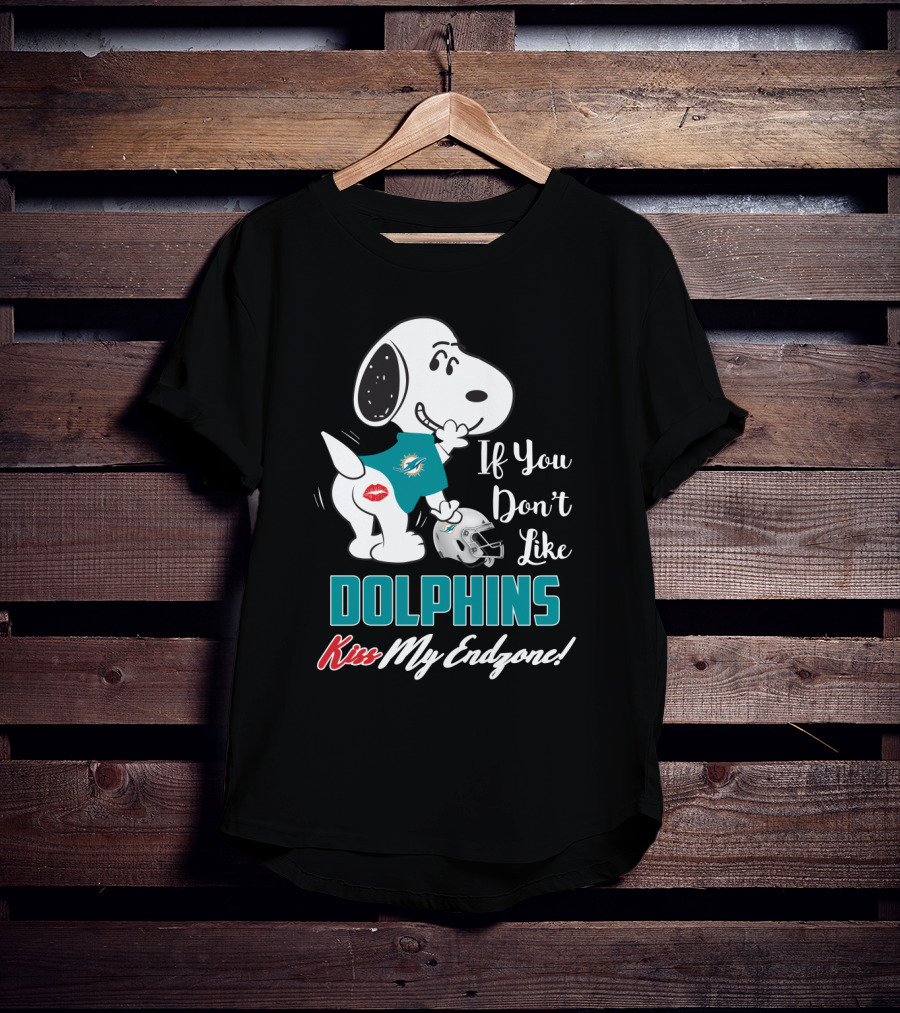 If You Don't Like Dolphins Kiss My Endzone Snoopy And Miami Dolphins For Fans T-Shirt