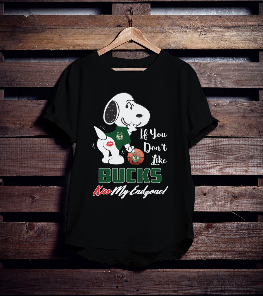 If You Don't Like Bucks Kiss My Endzone Snoopy And Milwaukee Bucks Fans T-Shirt