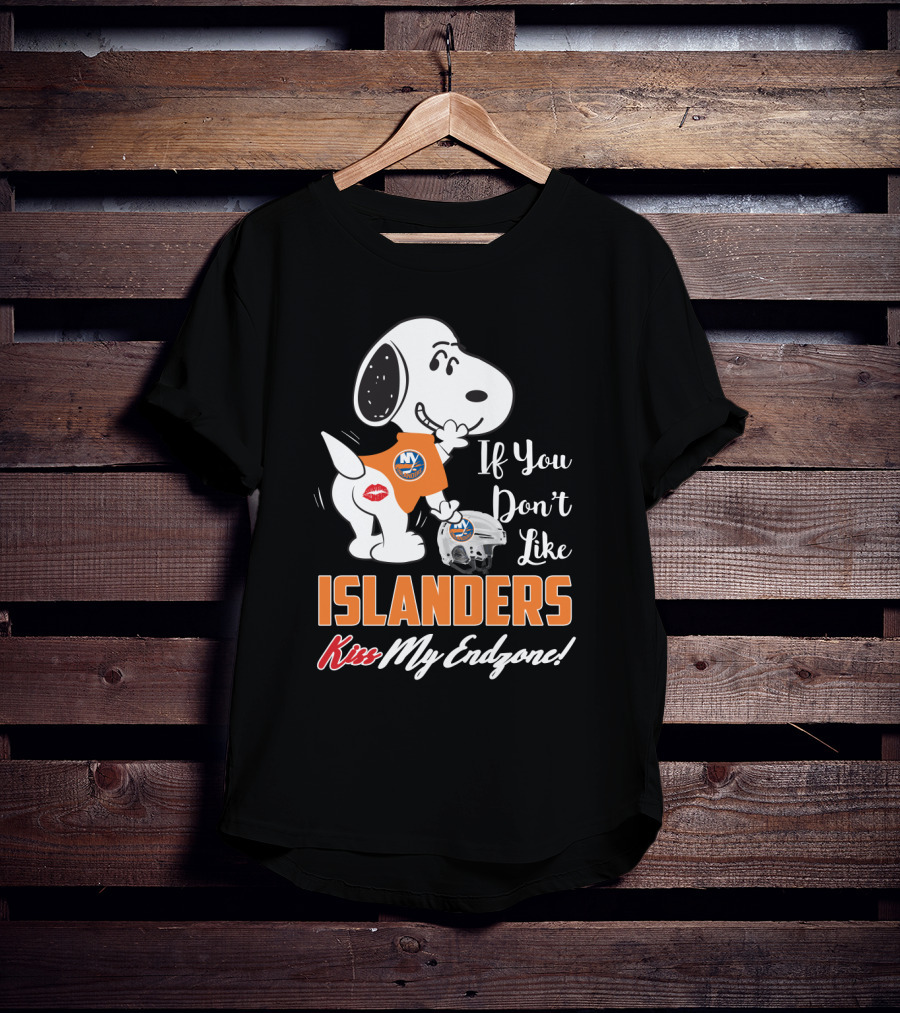 If You Don't Like Islanders Kiss My Endzone Snoopy And New York Islanders For Fans T-Shirt