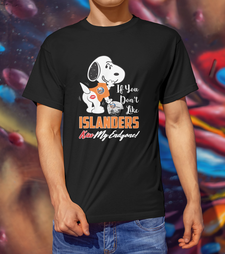 If You Don't Like Islanders Kiss My Endzone Snoopy And New York Islanders For Fans T-Shirt