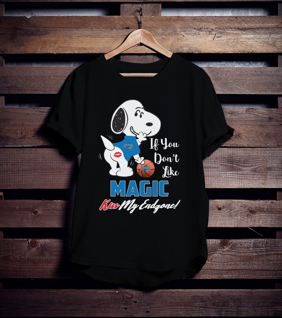 If You Don't Like Magic Kiss My Endzone Snoopy Orlando Magic T-Shirt
