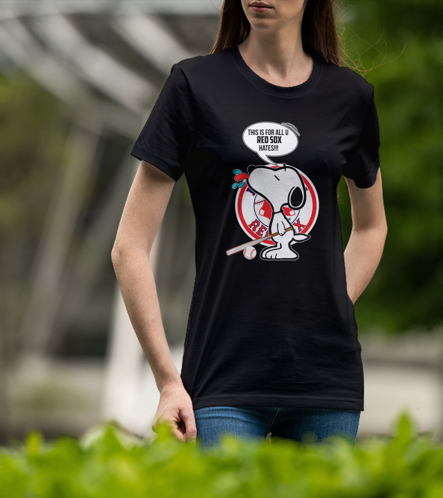 Snoopy This Is For All U Red Sox Haters Baseball T-Shirt