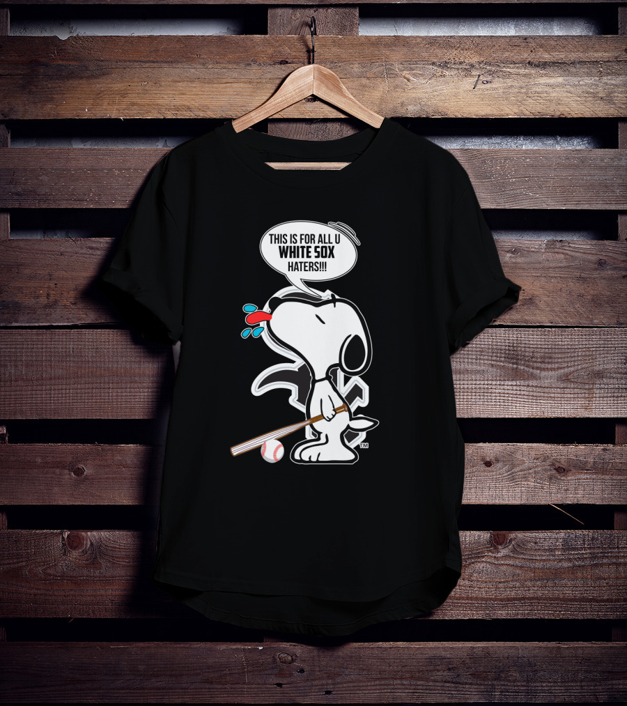 Snoopy For All U White Sox Haters Baseball Chicago Fans T-Shirt