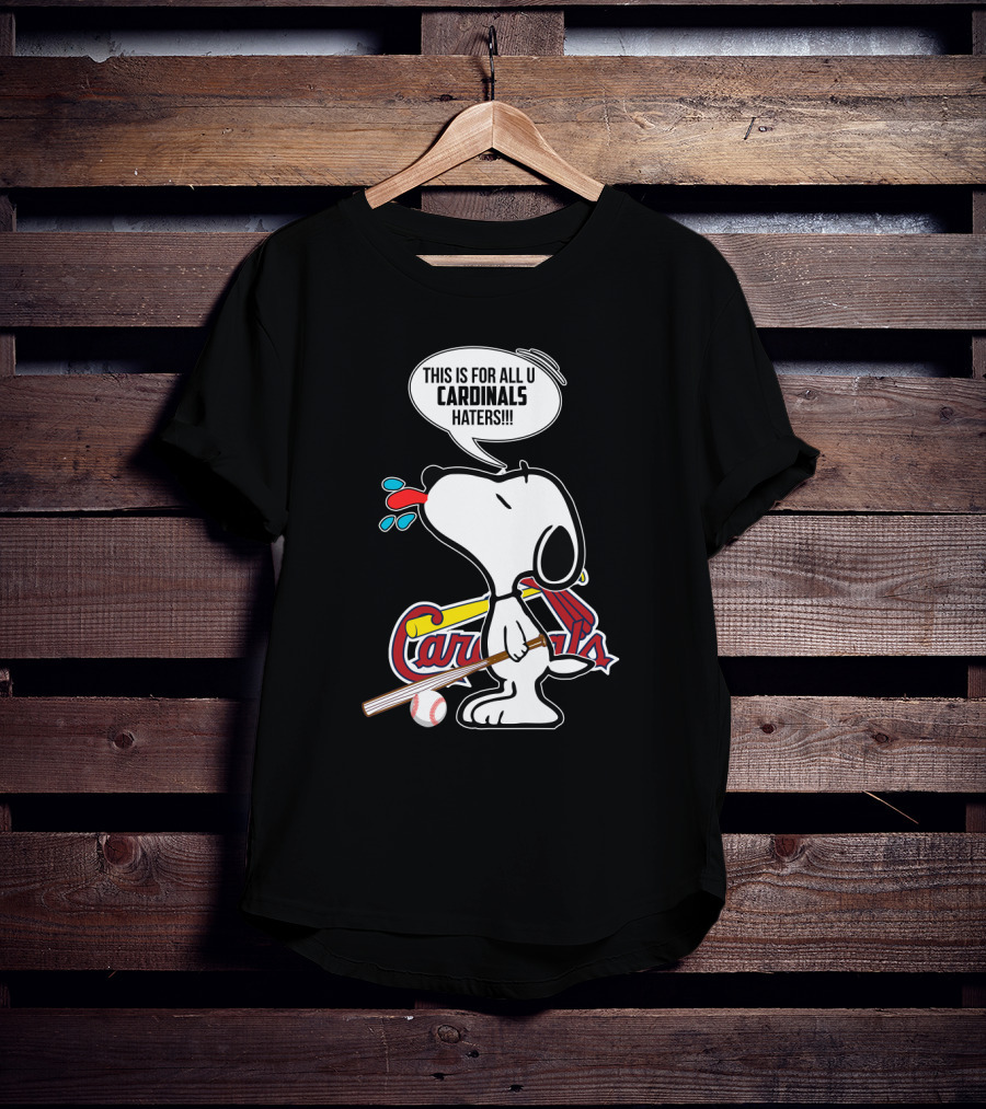 Snoopy St. Louis Cardinals Fans For All You Haters T-Shirt
