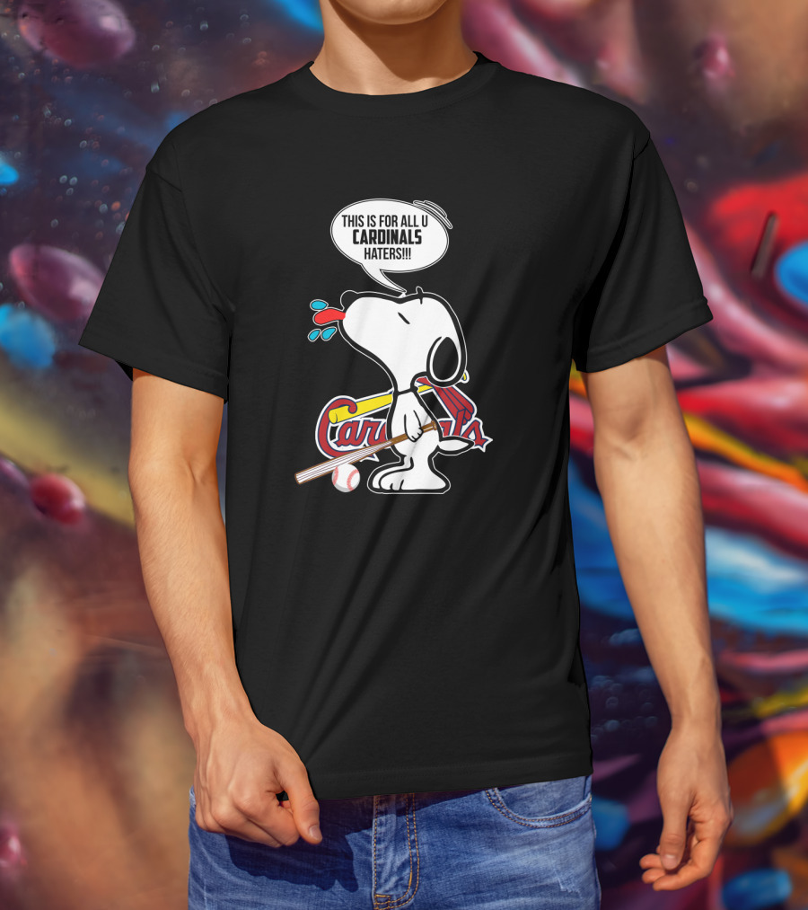 Snoopy St. Louis Cardinals Fans For All You Haters T-Shirt