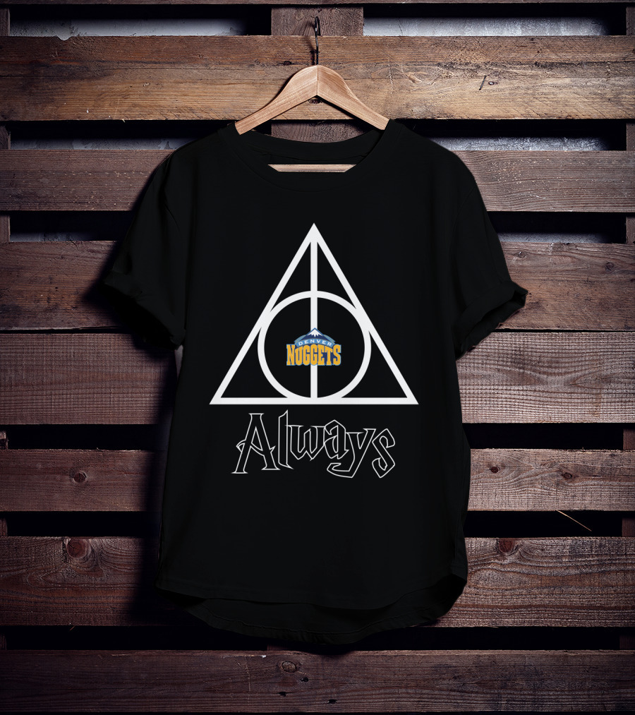 Always Deathly Hallows Denver Nuggets T-Shirt