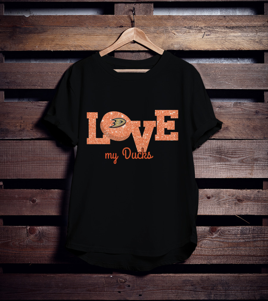 Anaheim Ducks Glitter Love My Ducks Fans Enthusiast T-Shirt