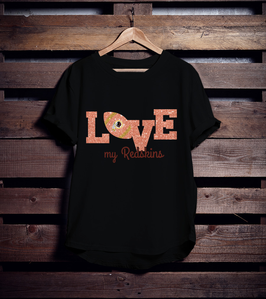 Love My Redskins Football Fan T-Shirt