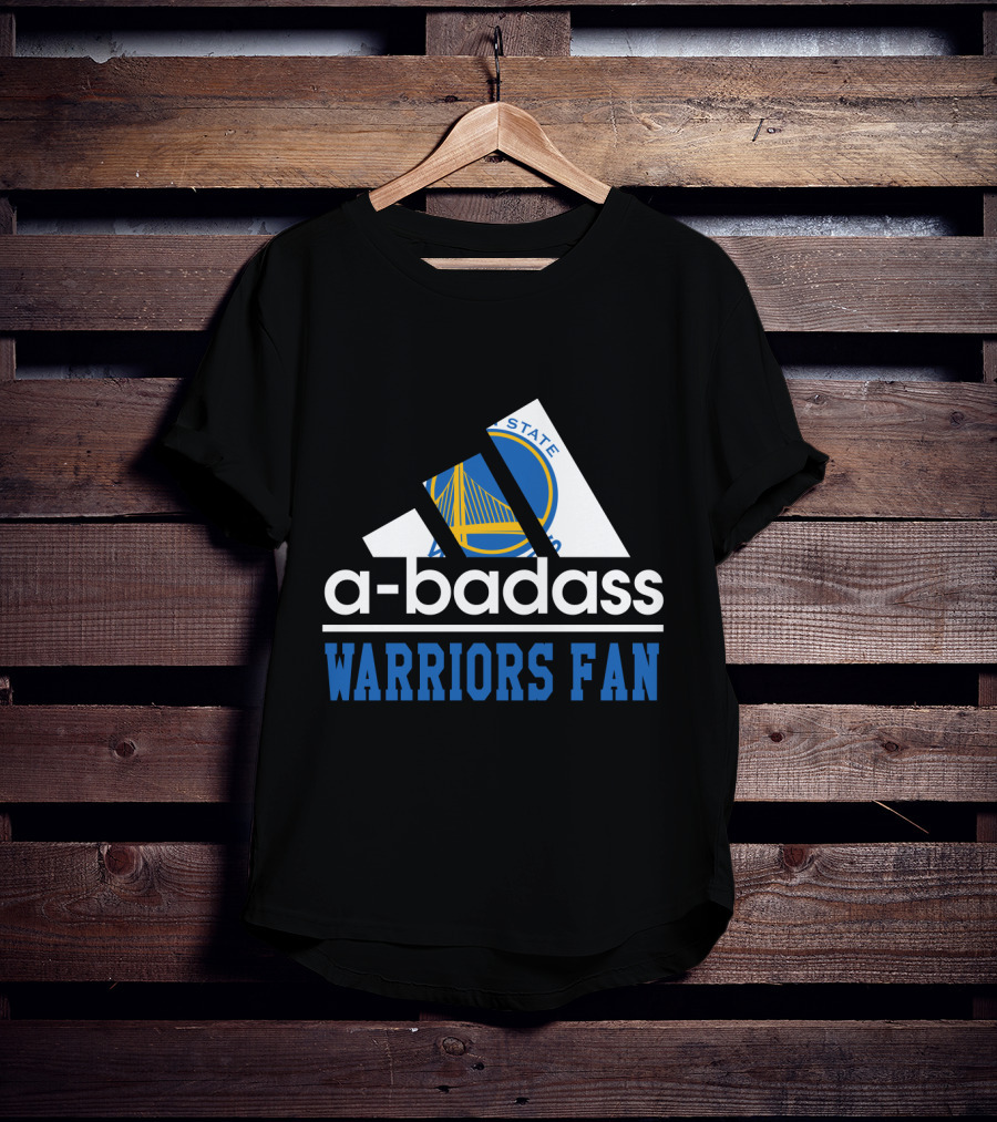 Golden State Warriors A-Badass Warriors Fan T-Shirt