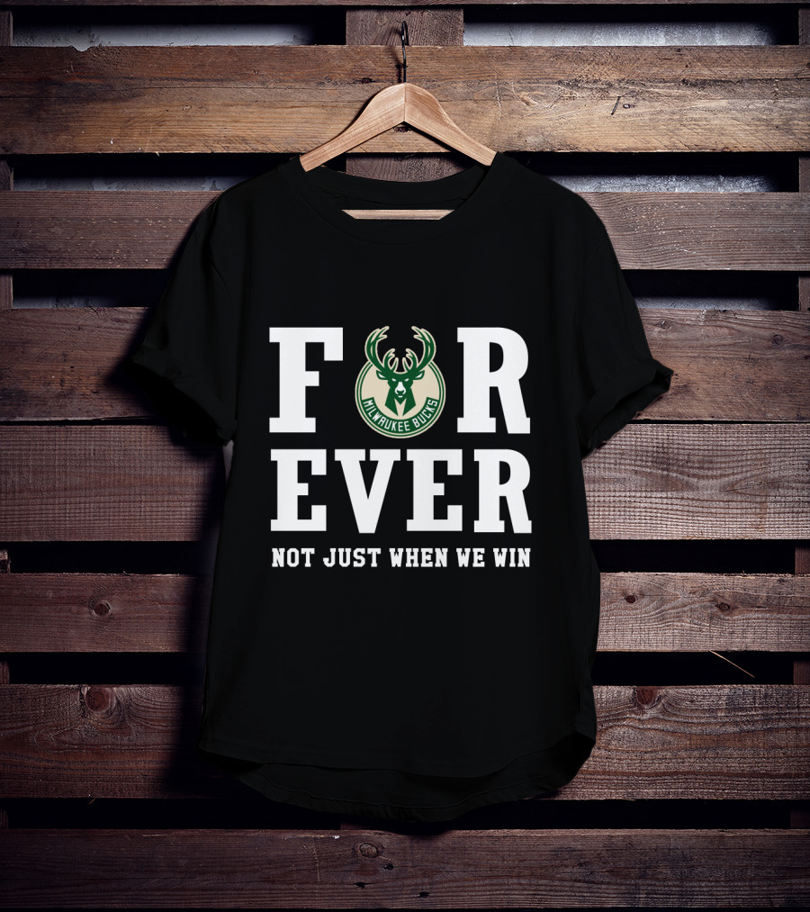 Milwaukee Bucks Forever Not Just When We Win T-Shirt