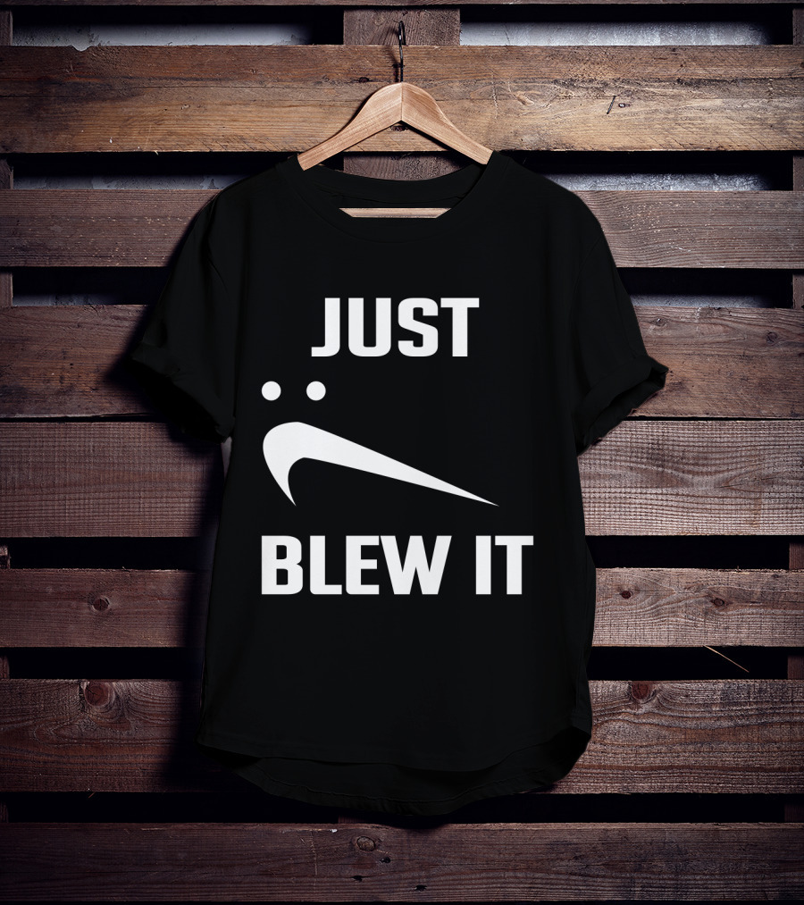 Just Blew It Nike Parody Swoosh T-Shirt