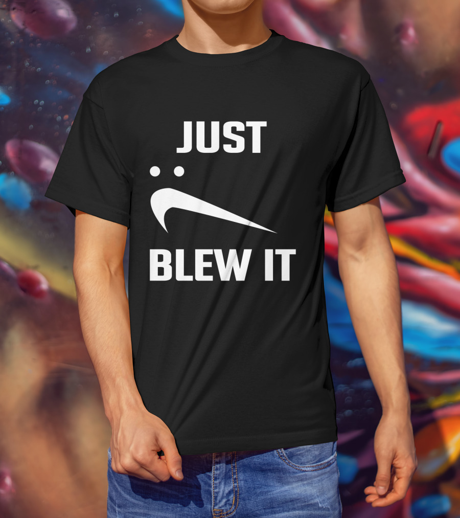 Just Blew It Nike Parody Swoosh T-Shirt