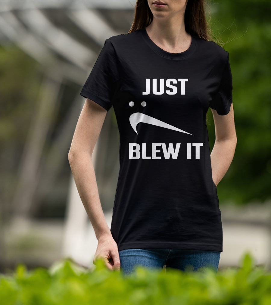 Just Blew It Nike Parody Swoosh T-Shirt