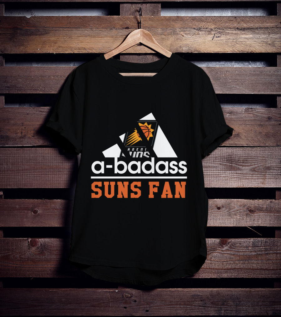 Phoenix Suns A-Badass Suns Fan T-Shirt