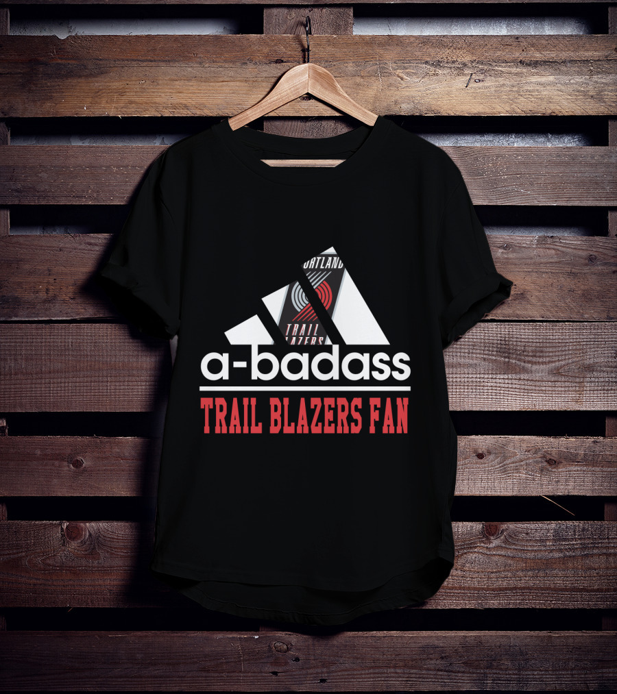 Portland Trail A-Badass Trail Blazers Fan T-Shirt