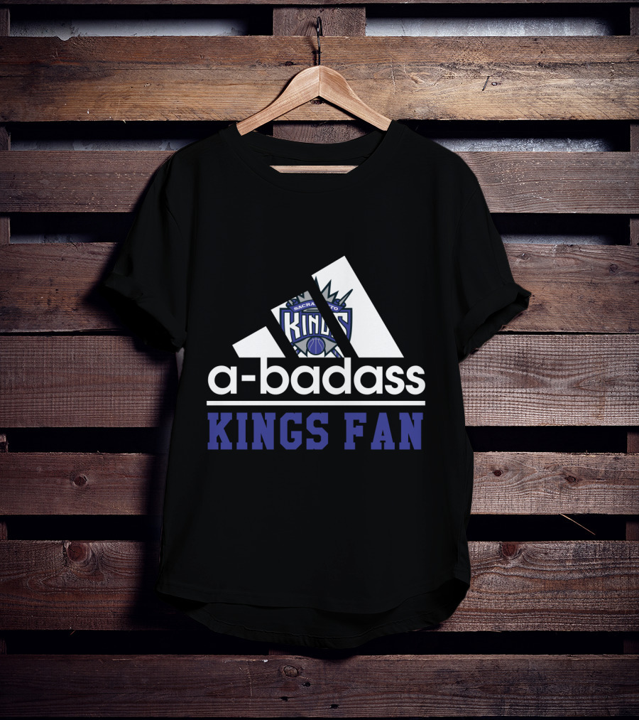 Sacramento Kings A-Badass Kings Fan T-Shirt