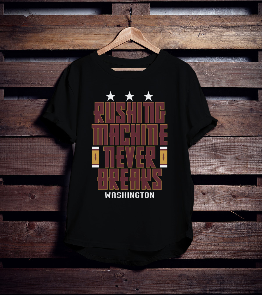 Rushing Machine Never Breaks Washington Football Theme With Stars And Football Icons T-Shirt