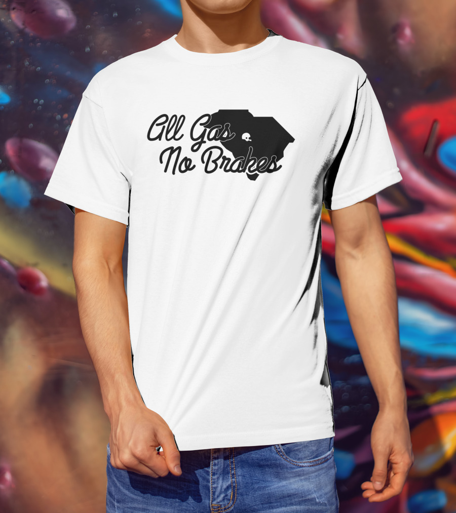 All Gas No Brakes South Carolina Football Spirit Enthusiast Gear T-Shirt