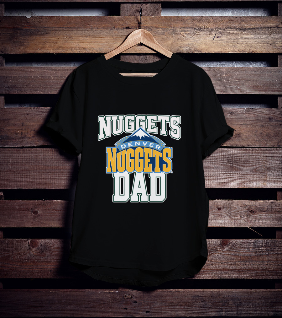 Denver Nuggets Dad Father's Day Nuggets T-Shirt