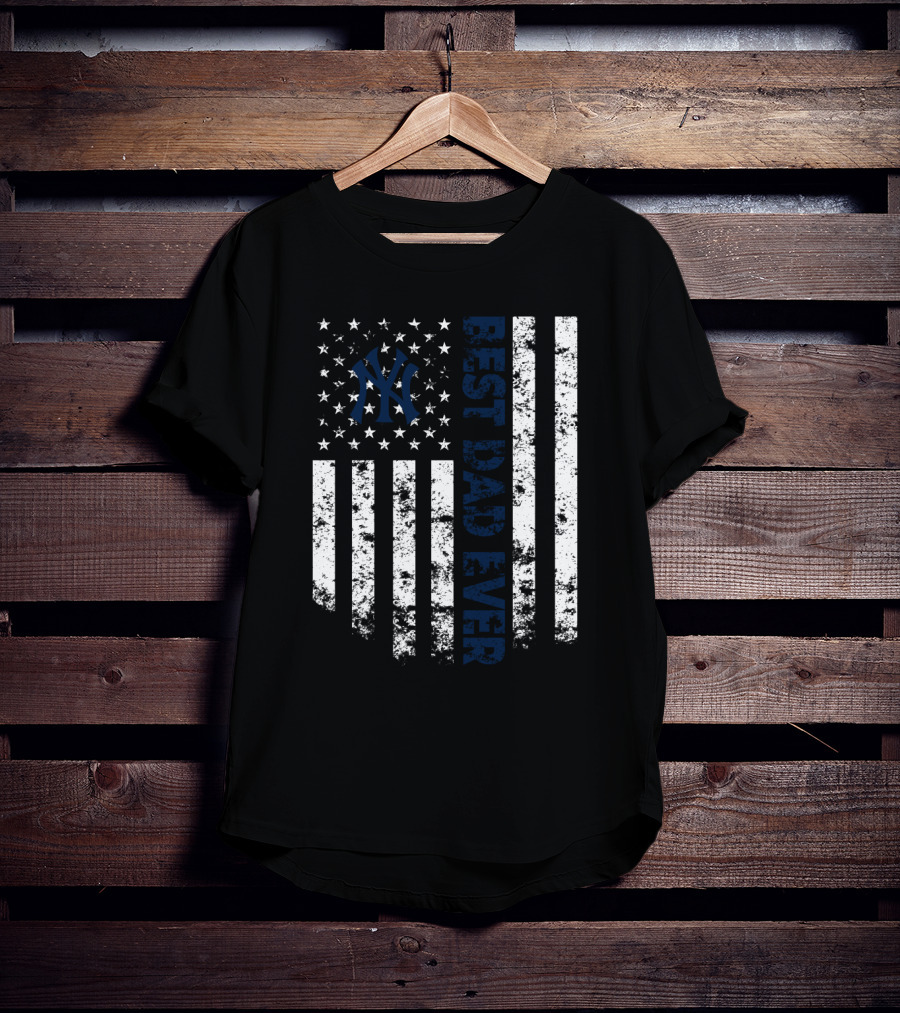 New York Yankees Best Dad Ever Stars And Stripes T-Shirt