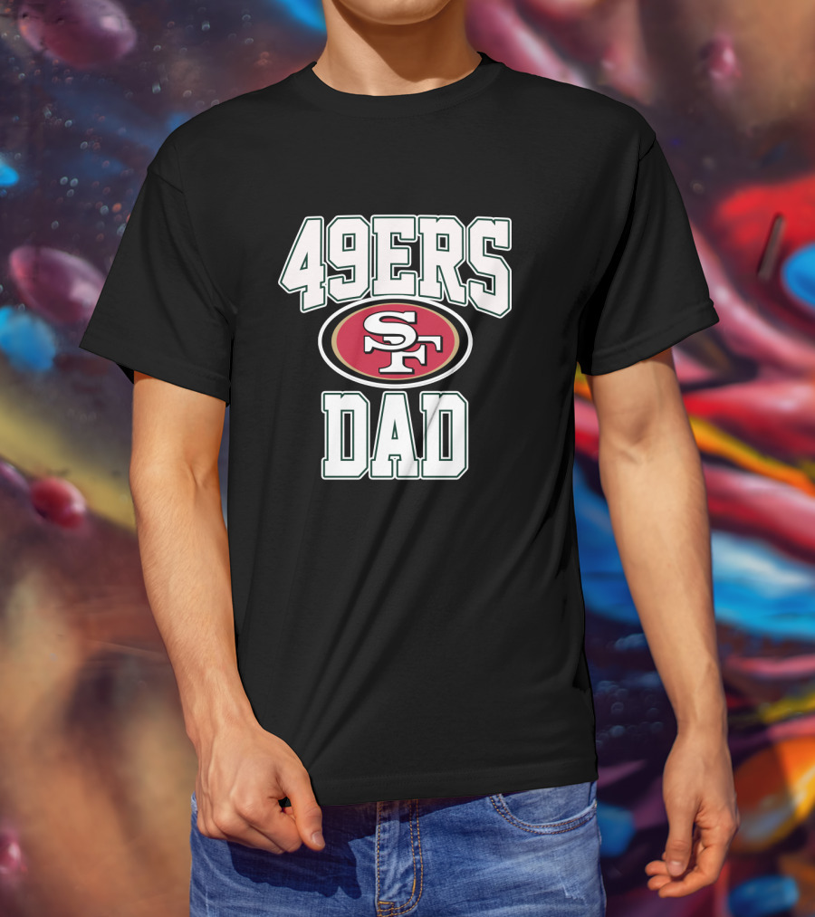 San Francisco 49ers Dad Father's Day Gift T-Shirt