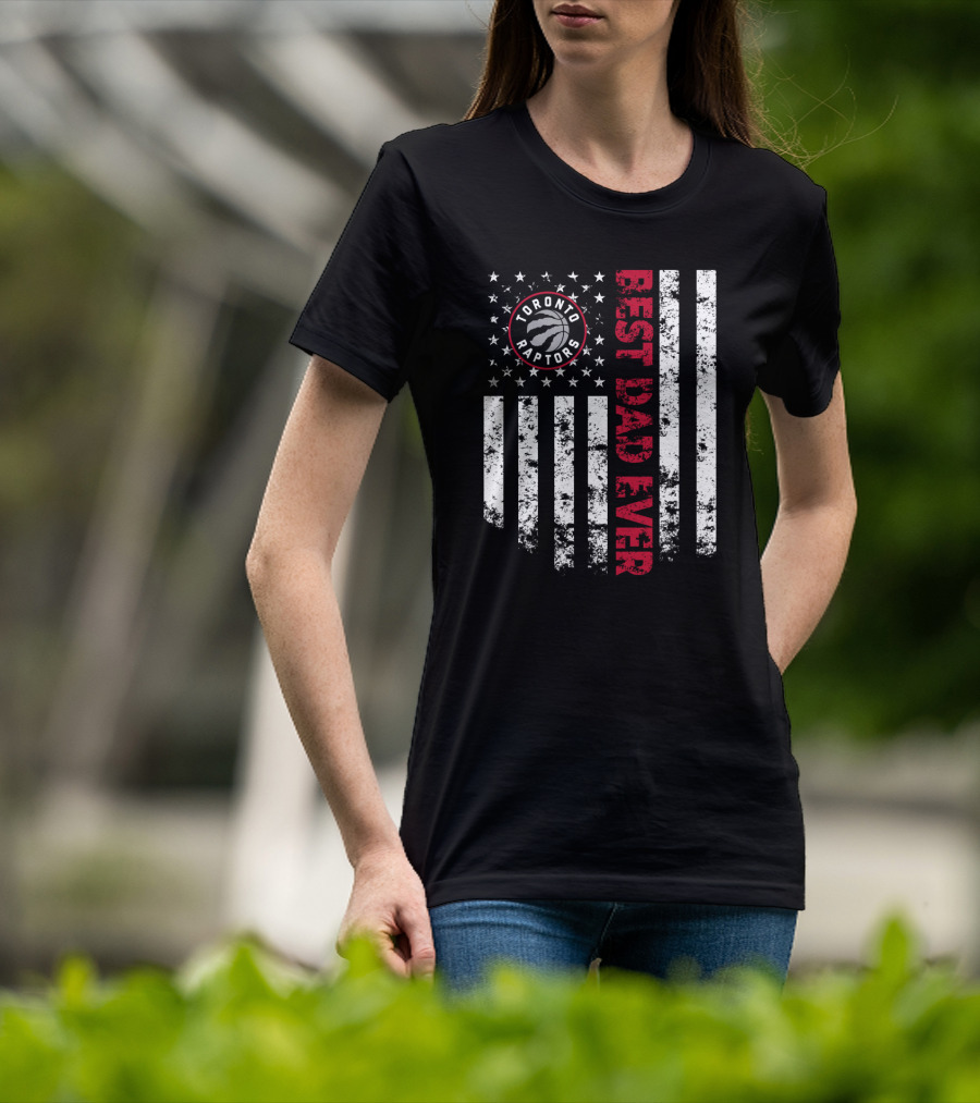 Toronto Raptors Best Dad Ever American Flag T-Shirt