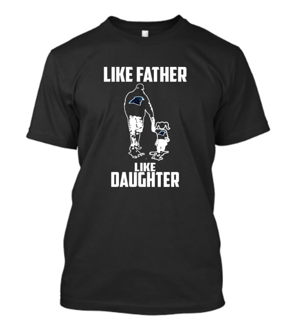 Carolina Panthers Like Father Like Daughter Matching T-Shirt