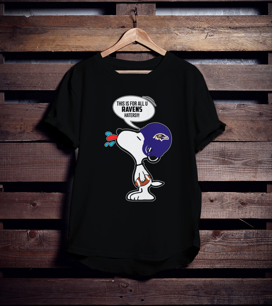 Snoopy Ravens Helmet This Is For All U Ravens Haters T-Shirt