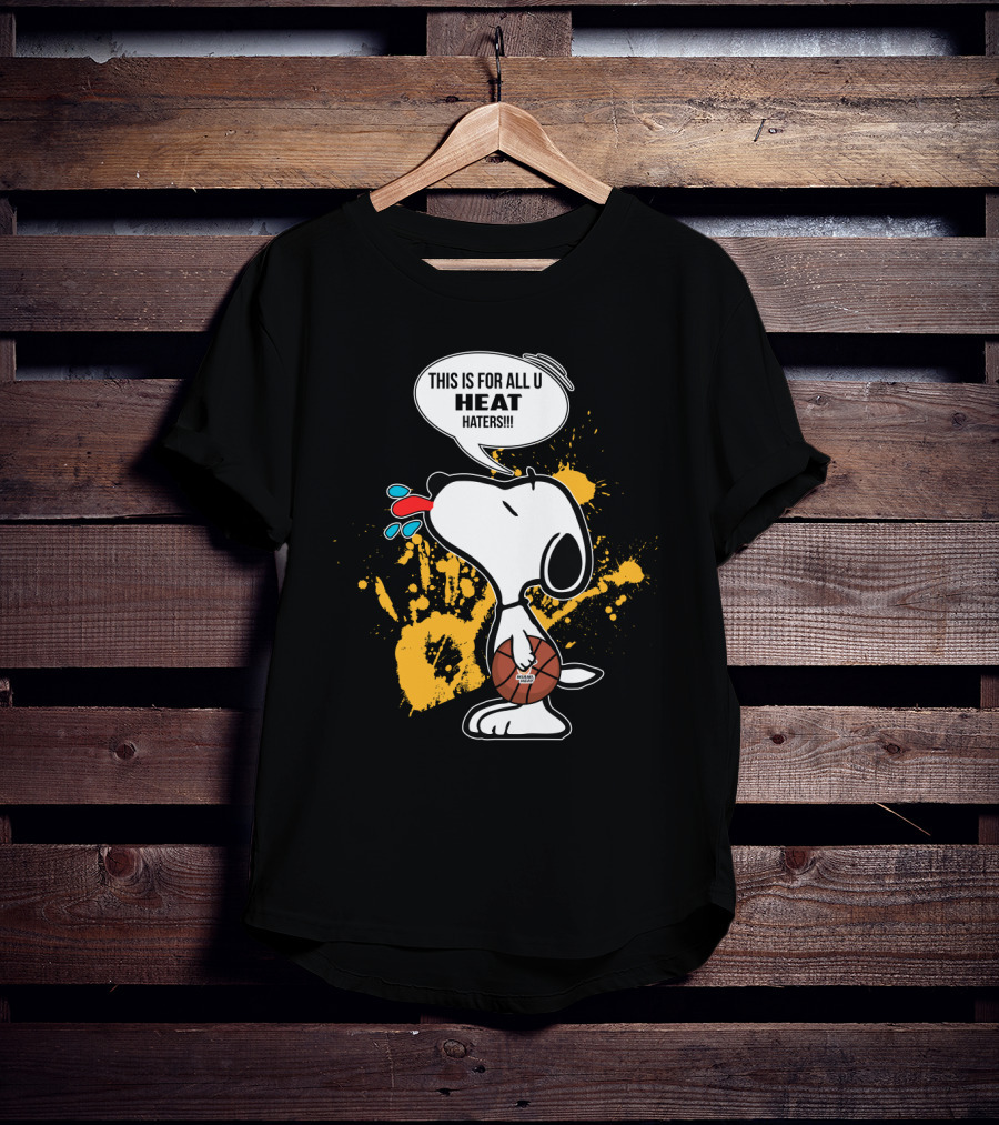 Snoopy Miami Heat Basketball Fan Message For Heat Haters T-Shirt