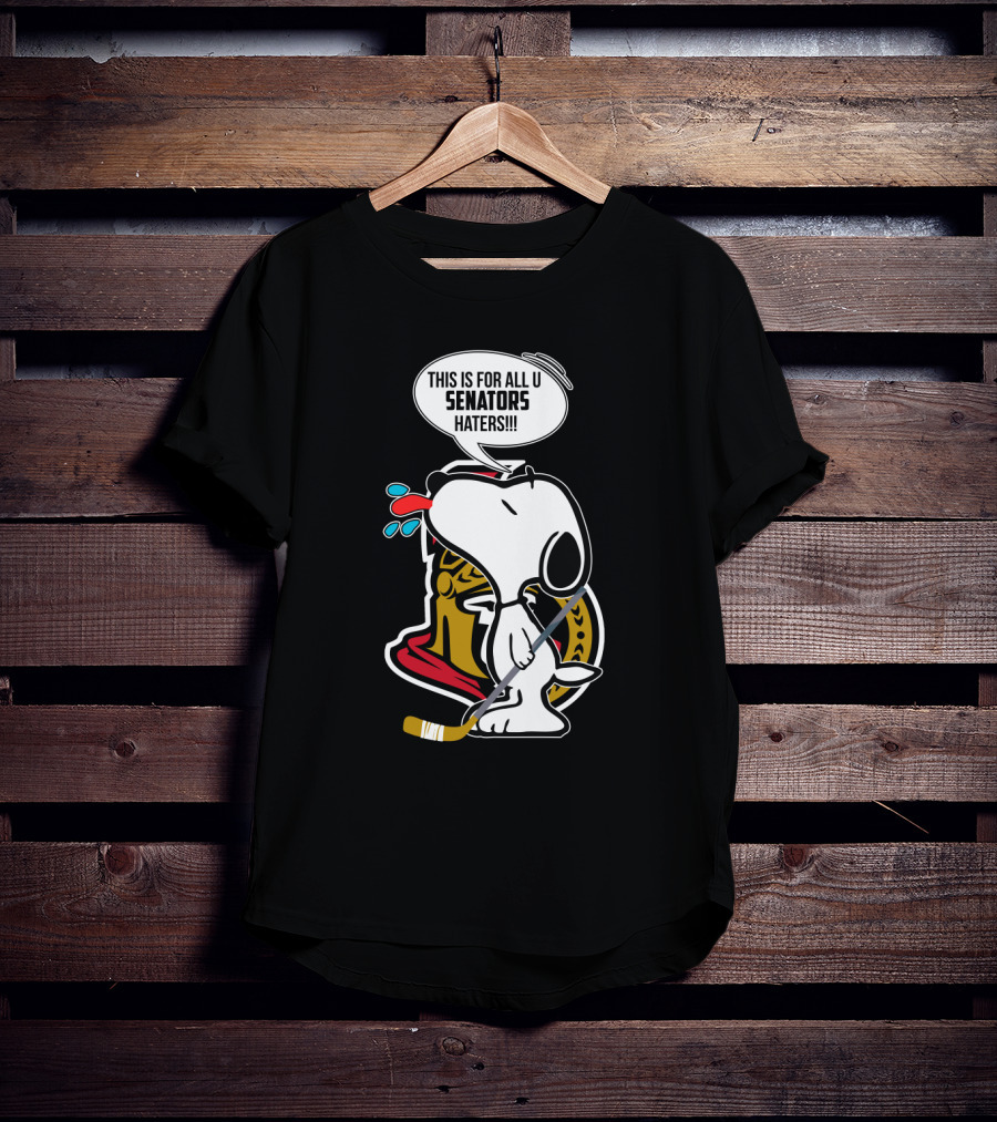 Snoopy With Ottawa Senators Logo This Is For All U Senators Haters Cartoon Hockey T-Shirt