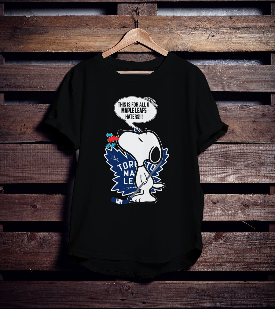 Toronto Maple Leafs Snoopy Hockey Fans Message To Haters T-Shirt