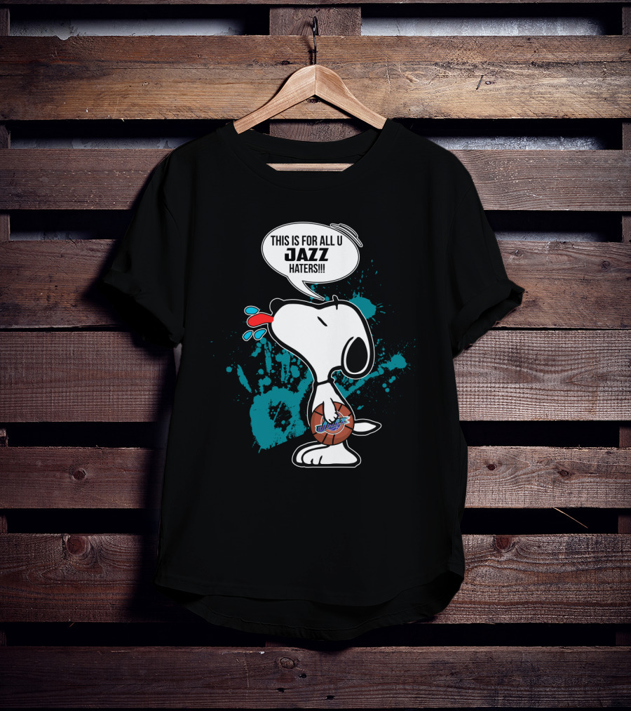 Snoopy This Is For All You Jazz Haters Utah Basketball Fan Statement T-Shirt