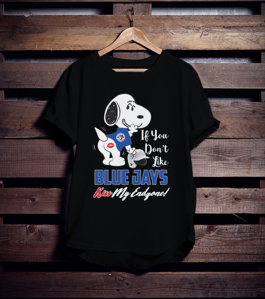 Snoopy Toronto Blue Jays If You Don't Like Blue Jays Kiss My Endzone T-Shirt