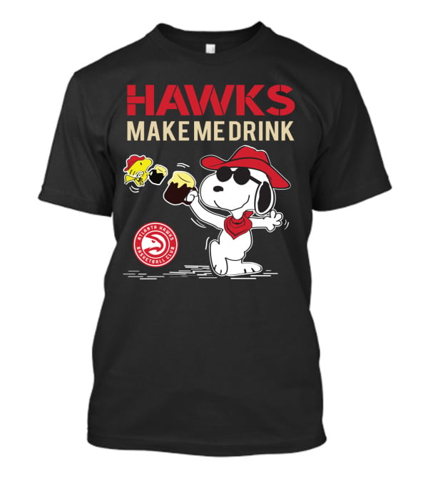 Atlanta Hawks Make Me Drink Snoopy Fan T-Shirt