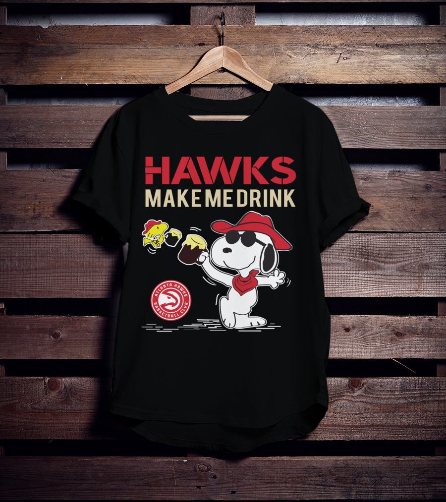 Atlanta Hawks Make Me Drink Snoopy Fan T-Shirt